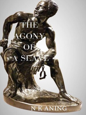 cover image of The Agony of a Slave